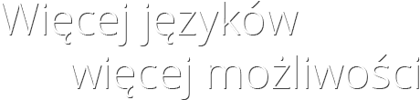 Więcej języków, więcej możliwości